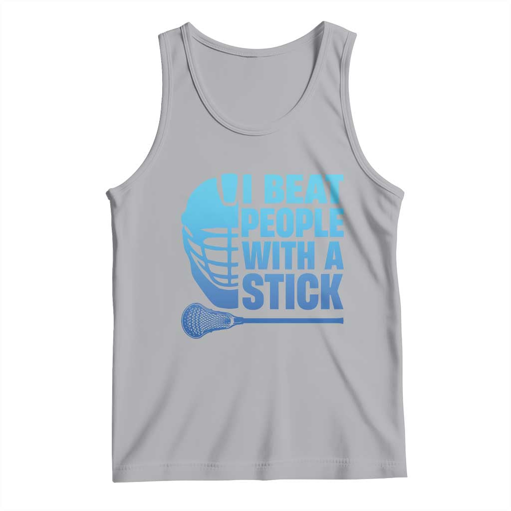 Funny Lacrosse Player Tank Top I Beat People With A Stick Funny Saying - Wonder Print Shop