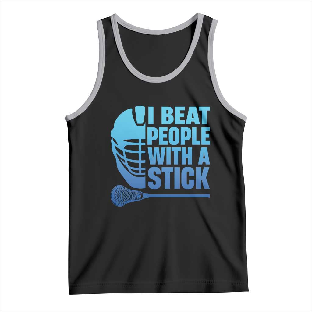 Funny Lacrosse Player Tank Top I Beat People With A Stick Funny Saying - Wonder Print Shop
