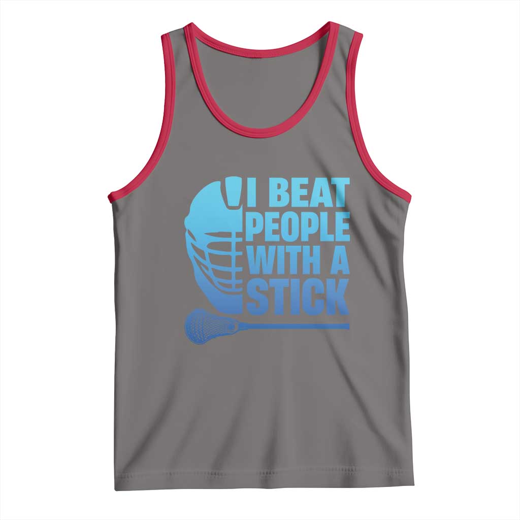 Funny Lacrosse Player Tank Top I Beat People With A Stick Funny Saying - Wonder Print Shop