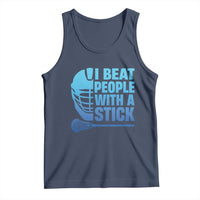 Funny Lacrosse Player Tank Top I Beat People With A Stick Funny Saying - Wonder Print Shop