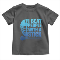 Funny Lacrosse Player Toddler T Shirt I Beat People With A Stick Funny Saying - Wonder Print Shop