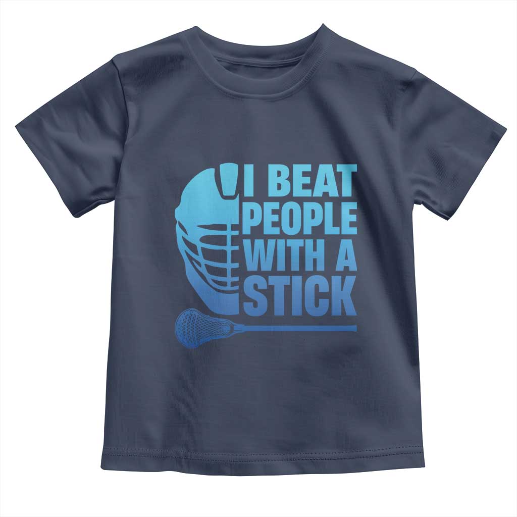 Funny Lacrosse Player Toddler T Shirt I Beat People With A Stick Funny Saying - Wonder Print Shop