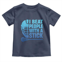 Funny Lacrosse Player Toddler T Shirt I Beat People With A Stick Funny Saying - Wonder Print Shop