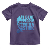 Funny Lacrosse Player Toddler T Shirt I Beat People With A Stick Funny Saying - Wonder Print Shop
