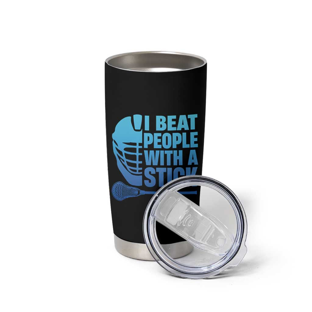 Funny Lacrosse Player Tumbler Cup I Beat People With A Stick Funny Saying - Wonder Print Shop