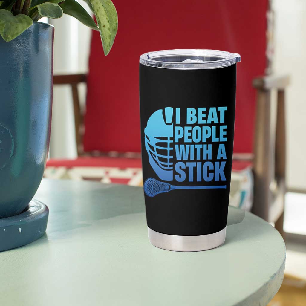 Funny Lacrosse Player Tumbler Cup I Beat People With A Stick Funny Saying - Wonder Print Shop