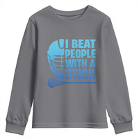 Funny Lacrosse Player Youth Sweatshirt I Beat People With A Stick Funny Saying - Wonder Print Shop