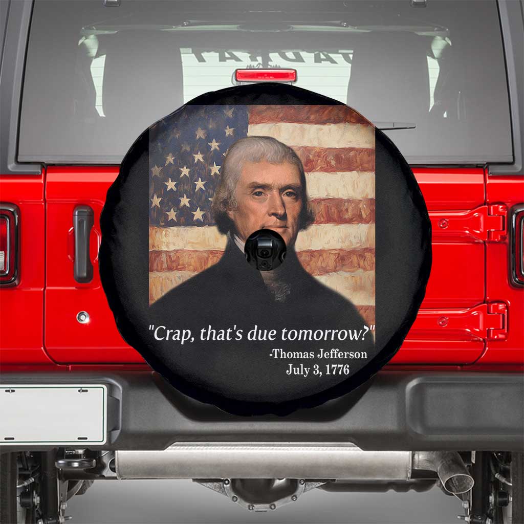 Funny 4th of July Spare Tire Cover Thomas Jefferson That's Due Tomorrow? - Wonder Print Shop