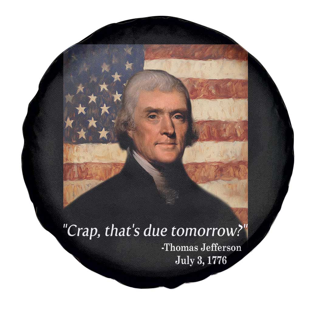 Funny 4th of July Spare Tire Cover Thomas Jefferson That's Due Tomorrow? - Wonder Print Shop
