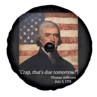 Funny 4th of July Spare Tire Cover Thomas Jefferson That's Due Tomorrow? - Wonder Print Shop