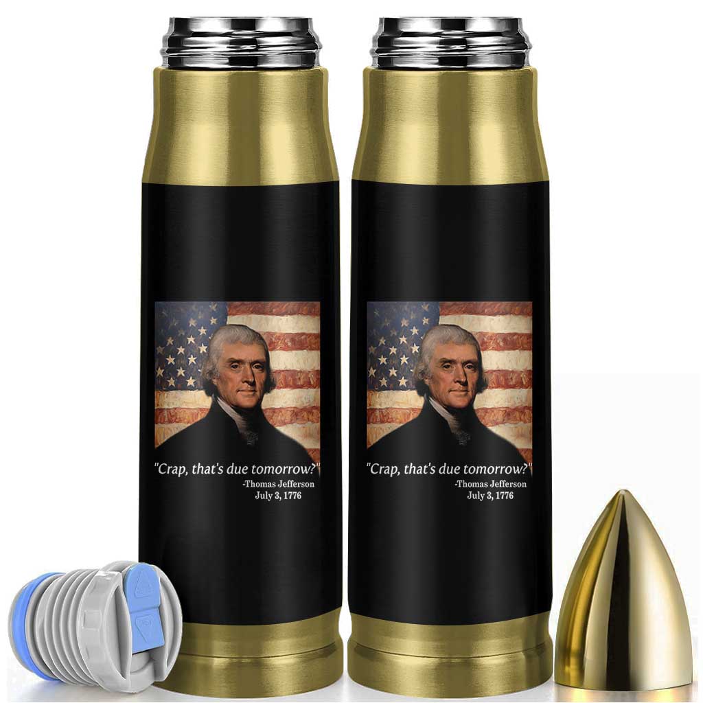 Funny 4th of July Bullet Tumbler Thomas Jefferson That's Due Tomorrow? - Wonder Print Shop