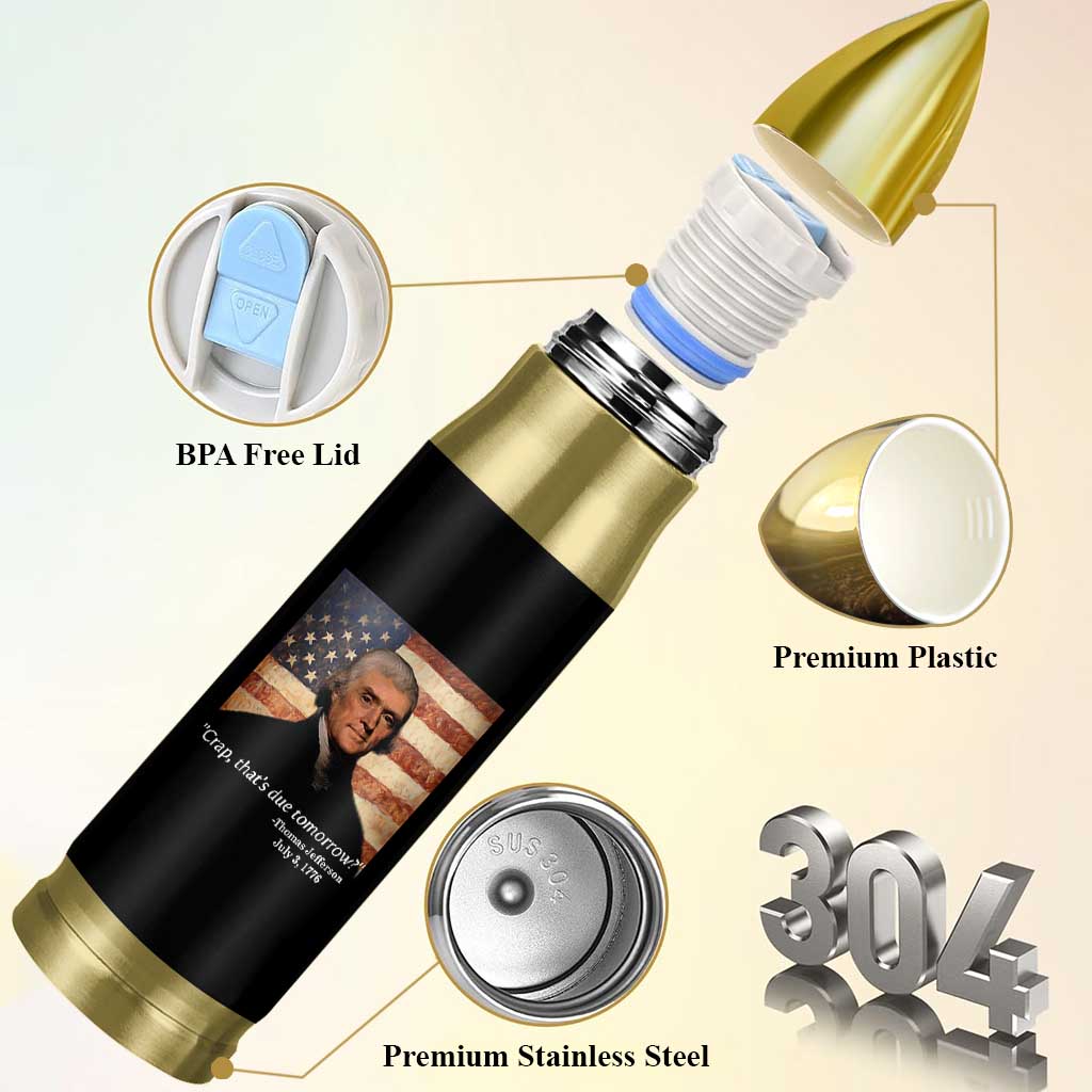 Funny 4th of July Bullet Tumbler Thomas Jefferson That's Due Tomorrow? - Wonder Print Shop
