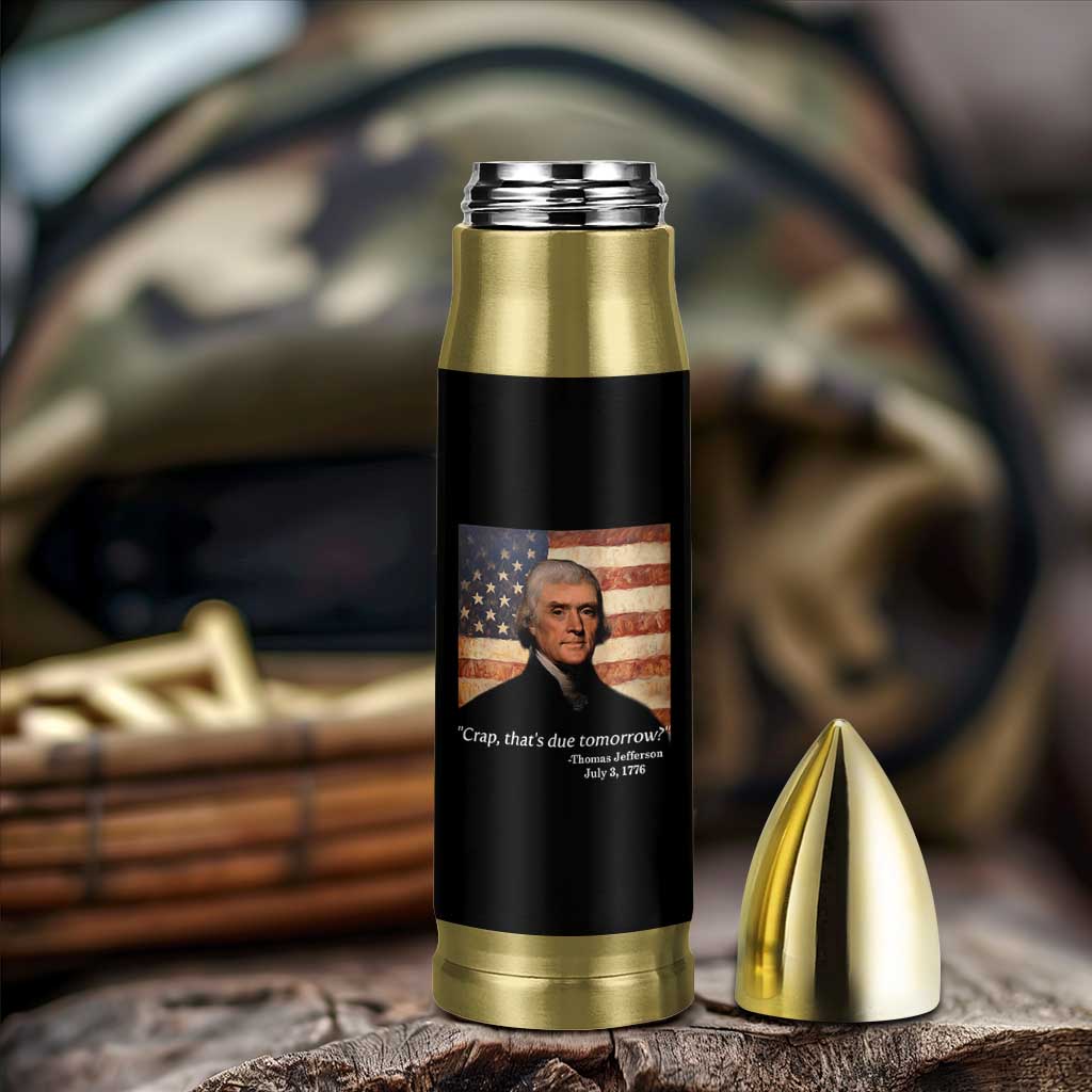 Funny 4th of July Bullet Tumbler Thomas Jefferson That's Due Tomorrow? - Wonder Print Shop