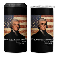 Funny 4th of July 4 in 1 Can Cooler Tumbler Thomas Jefferson That's Due Tomorrow? - Wonder Print Shop