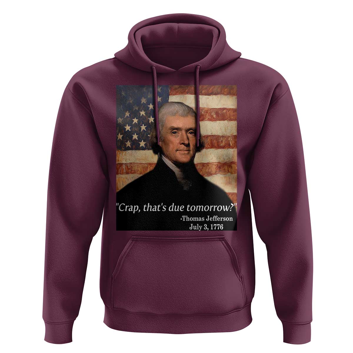 Funny 4th of July Hoodie Thomas Jefferson That's Due Tomorrow? - Wonder Print Shop
