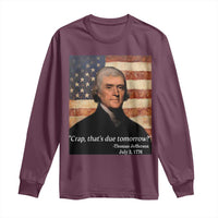 Funny 4th of July Long Sleeve Shirt Thomas Jefferson That's Due Tomorrow? - Wonder Print Shop