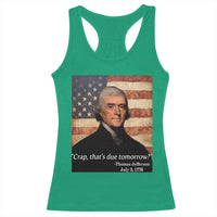 Funny 4th of July Racerback Tank Top Thomas Jefferson That's Due Tomorrow? - Wonder Print Shop
