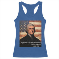 Funny 4th of July Racerback Tank Top Thomas Jefferson That's Due Tomorrow? - Wonder Print Shop