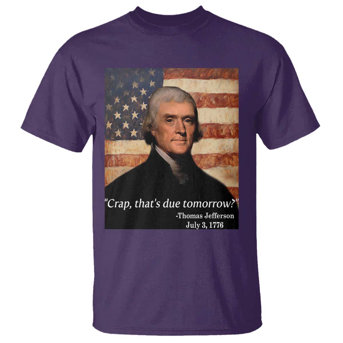 Funny 4th of July T Shirt Thomas Jefferson That's Due Tomorrow? - Wonder Print Shop