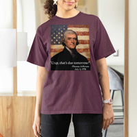 Funny 4th of July T Shirt For Women Thomas Jefferson That's Due Tomorrow? - Wonder Print Shop
