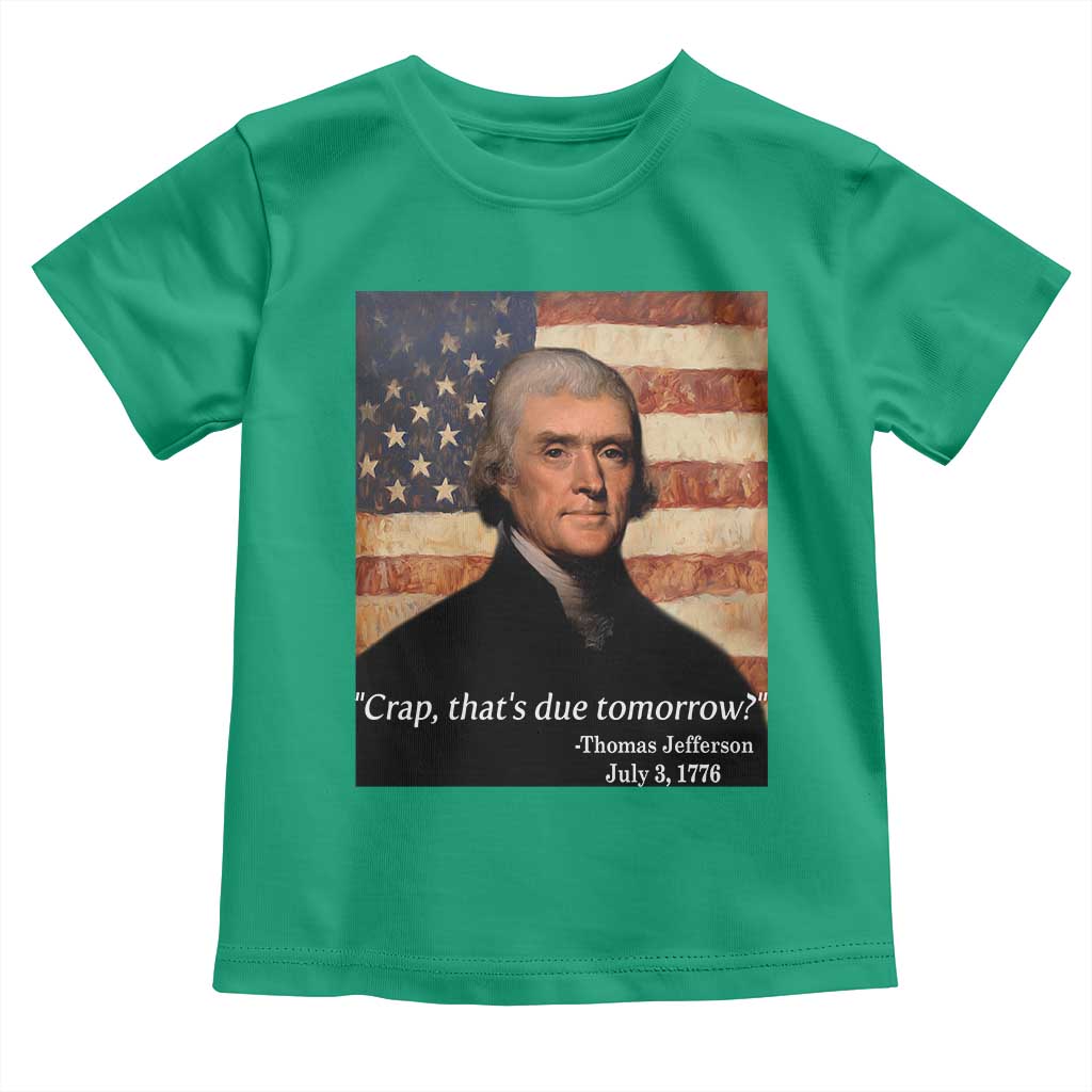 Funny 4th of July Toddler T Shirt Thomas Jefferson That's Due Tomorrow? - Wonder Print Shop