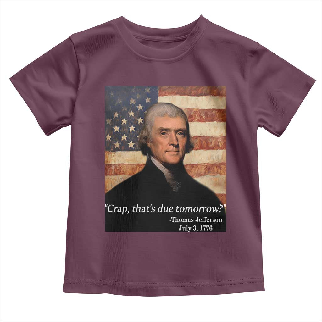 Funny 4th of July Toddler T Shirt Thomas Jefferson That's Due Tomorrow? - Wonder Print Shop