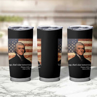 Funny 4th of July Tumbler Cup Thomas Jefferson That's Due Tomorrow? - Wonder Print Shop