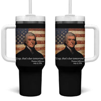 Funny 4th of July Tumbler With Handle Thomas Jefferson That's Due Tomorrow? - Wonder Print Shop