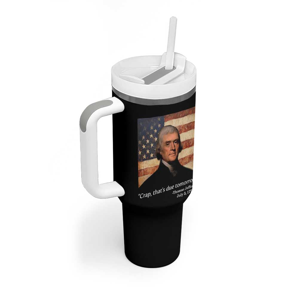 Funny 4th of July Tumbler With Handle Thomas Jefferson That's Due Tomorrow? - Wonder Print Shop