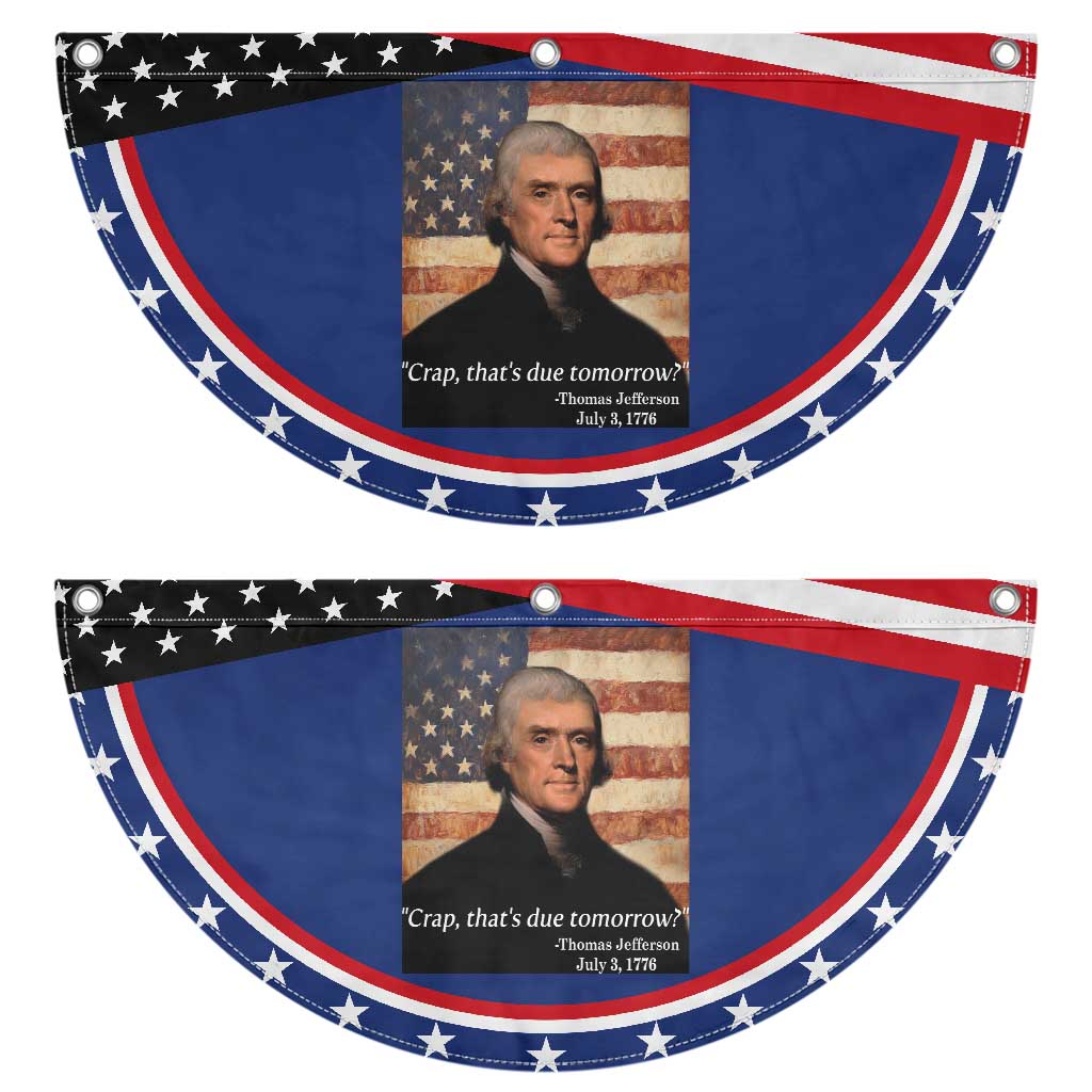 Funny 4th of July Patriotic Fan Flag Thomas Jefferson That's Due Tomorrow?