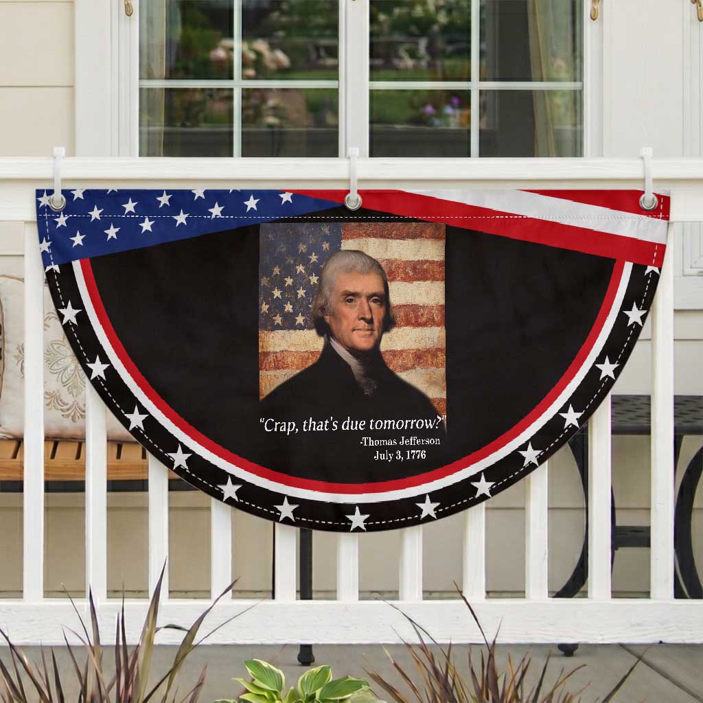 Funny 4th of July Patriotic Fan Flag Thomas Jefferson That's Due Tomorrow?