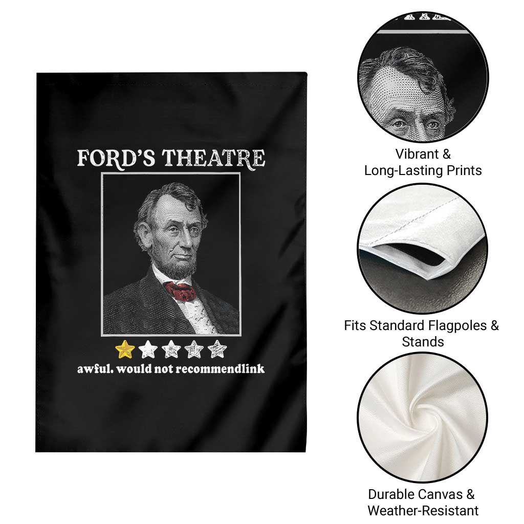 Funny Abraham Lincoln Ford's Theatre Garden Flag 4th of July History Awful Would Not Recommend - Wonder Print Shop