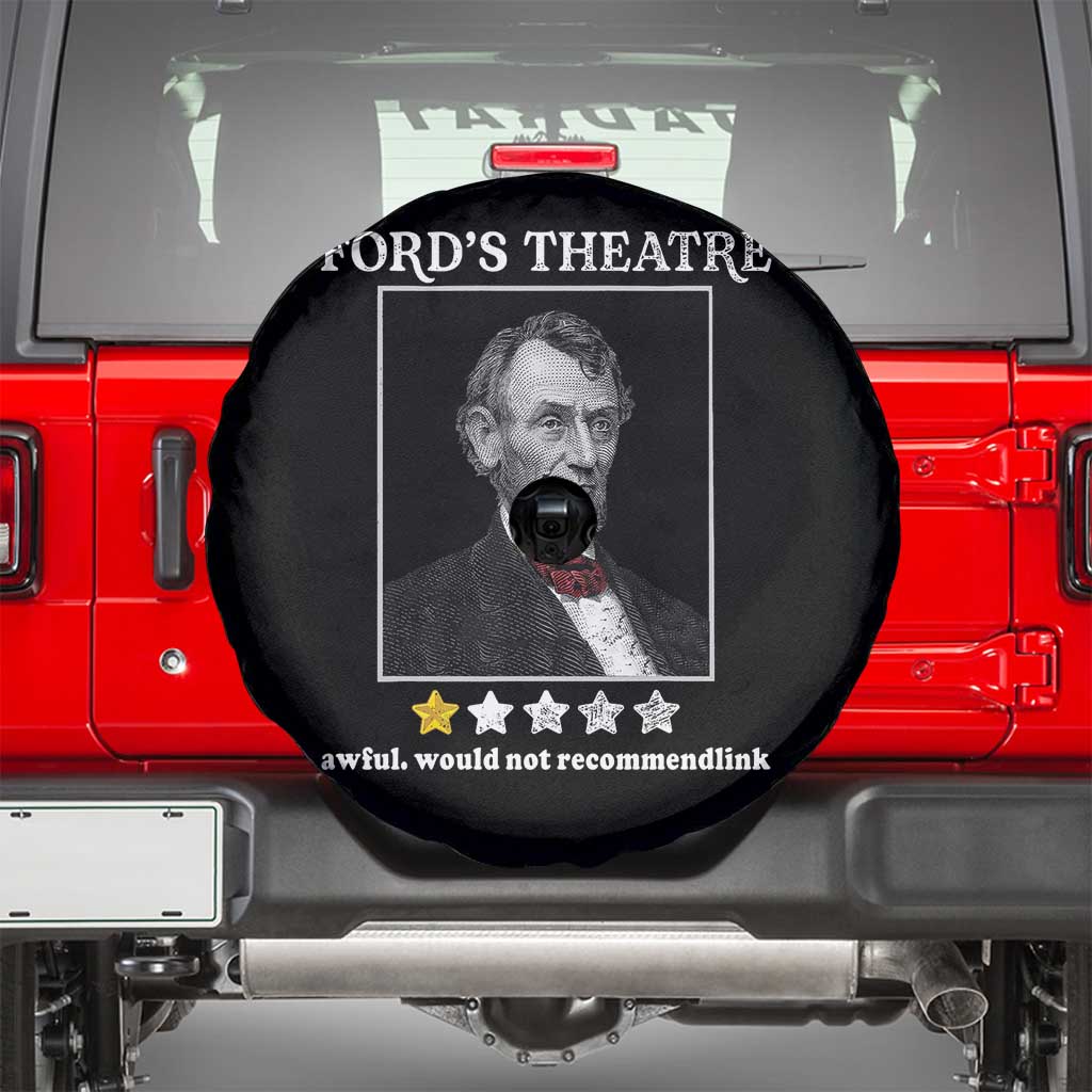 Funny Abraham Lincoln Ford's Theatre Spare Tire Cover 4th of July History Awful Would Not Recommend - Wonder Print Shop