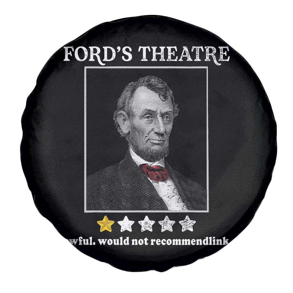 Funny Abraham Lincoln Ford's Theatre Spare Tire Cover 4th of July History Awful Would Not Recommend - Wonder Print Shop