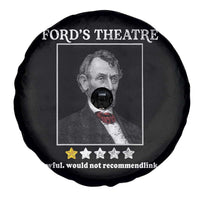 Funny Abraham Lincoln Ford's Theatre Spare Tire Cover 4th of July History Awful Would Not Recommend - Wonder Print Shop