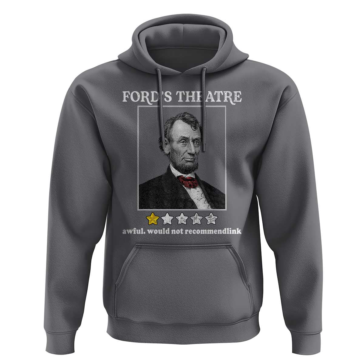 Funny Abraham Lincoln Ford's Theatre Hoodie 4th of July History Awful Would Not Recommend - Wonder Print Shop