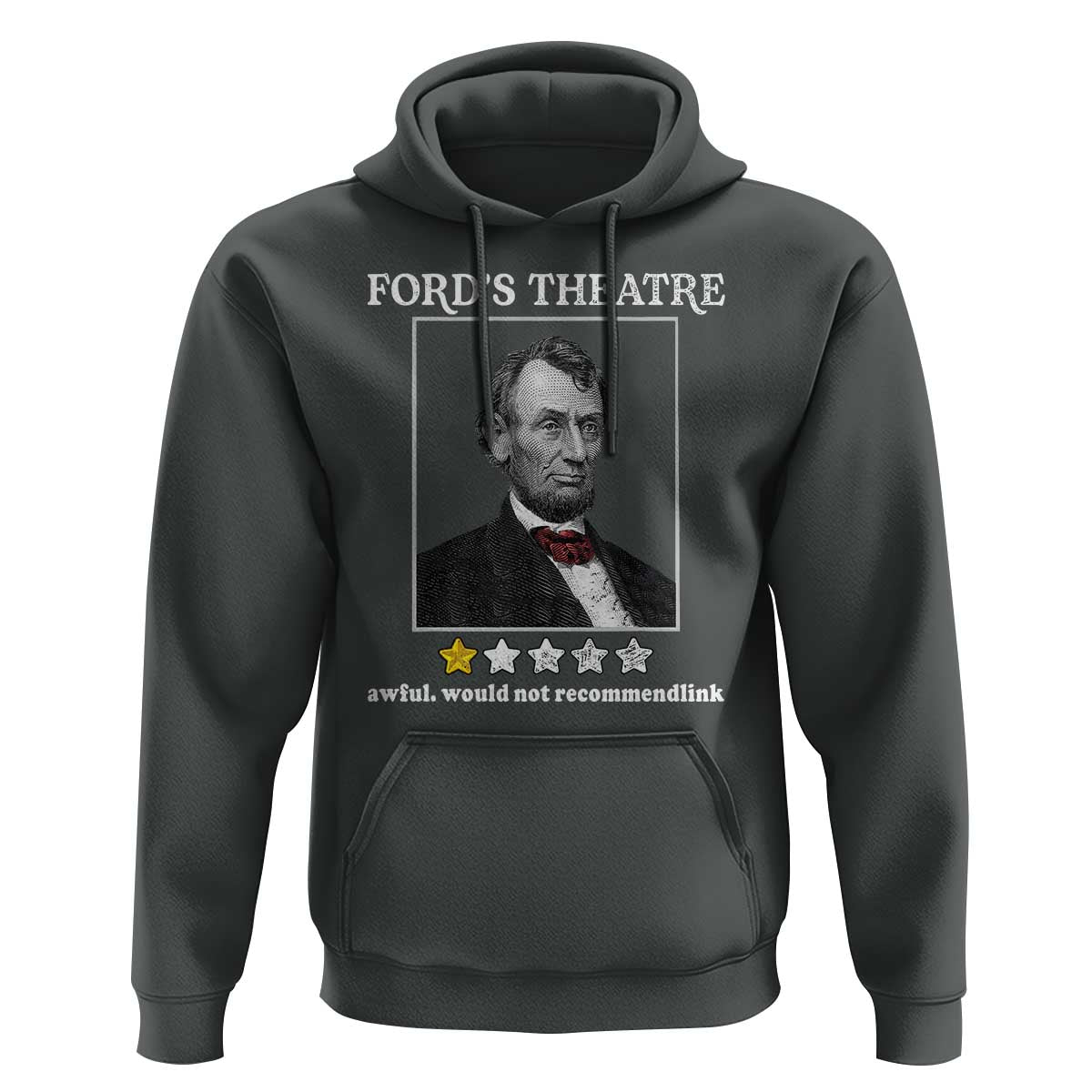 Funny Abraham Lincoln Ford's Theatre Hoodie 4th of July History Awful Would Not Recommend - Wonder Print Shop