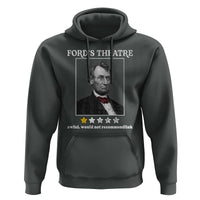 Funny Abraham Lincoln Ford's Theatre Hoodie 4th of July History Awful Would Not Recommend - Wonder Print Shop