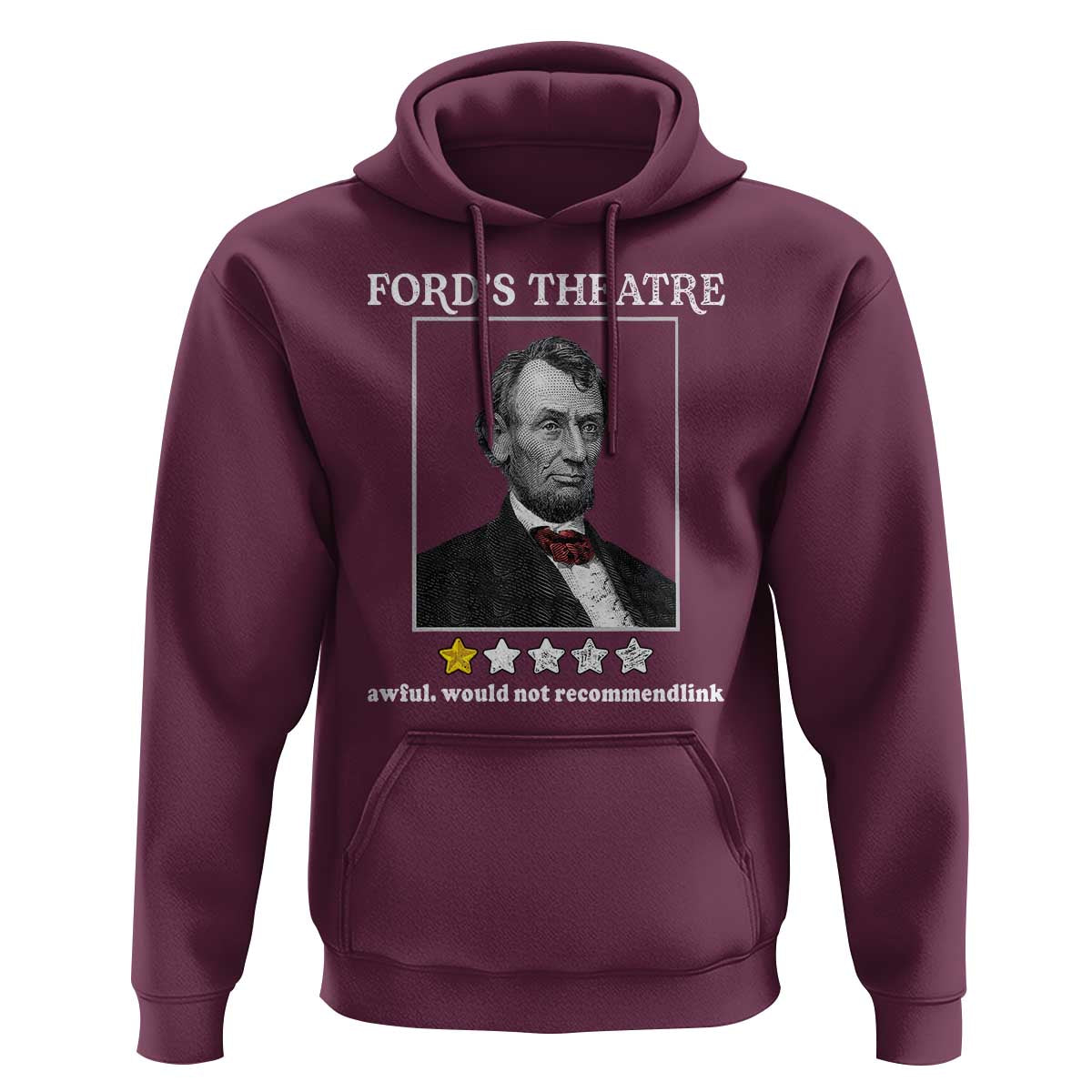 Funny Abraham Lincoln Ford's Theatre Hoodie 4th of July History Awful Would Not Recommend - Wonder Print Shop
