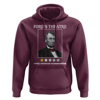Funny Abraham Lincoln Ford's Theatre Hoodie 4th of July History Awful Would Not Recommend - Wonder Print Shop
