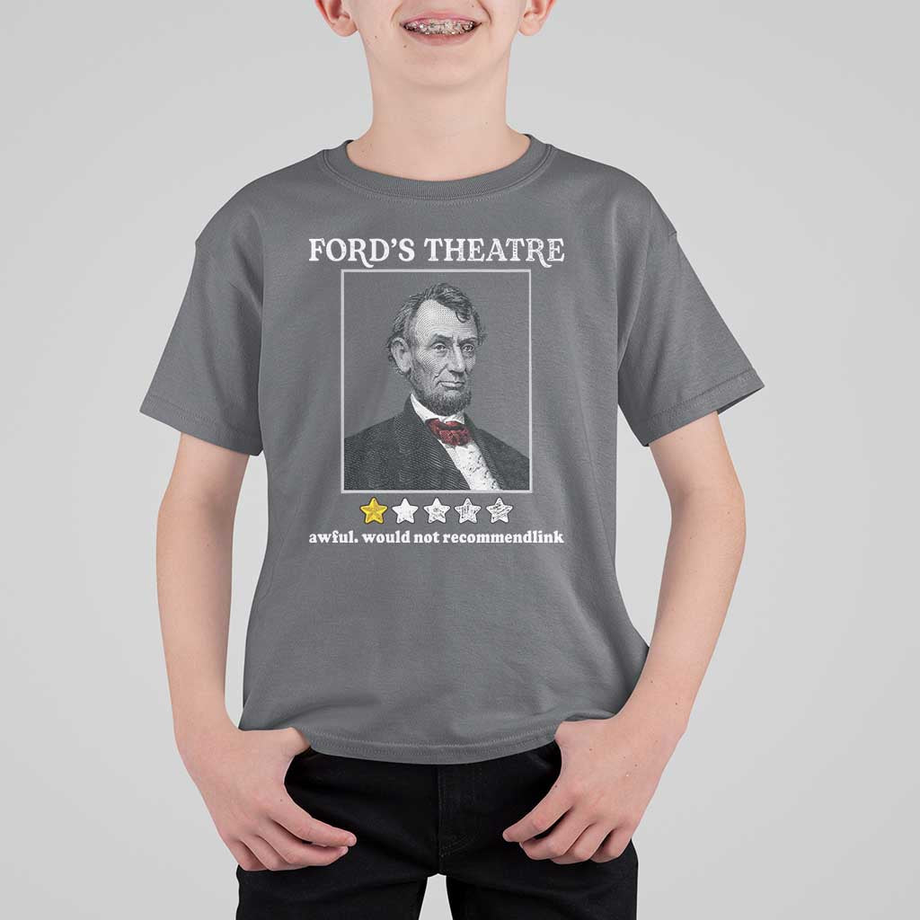 Funny Abraham Lincoln Ford's Theatre T Shirt For Kid 4th of July History Awful Would Not Recommend - Wonder Print Shop