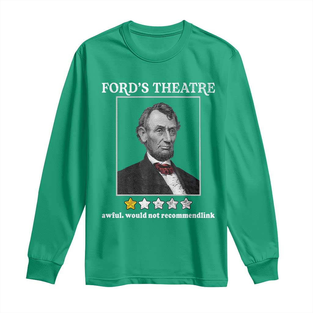 Funny Abraham Lincoln Ford's Theatre Long Sleeve Shirt 4th of July History Awful Would Not Recommend - Wonder Print Shop