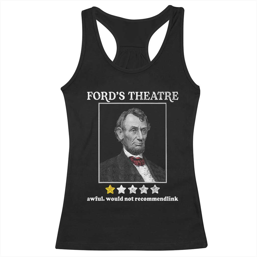 Funny Abraham Lincoln Ford's Theatre Racerback Tank Top 4th of July History Awful Would Not Recommend - Wonder Print Shop