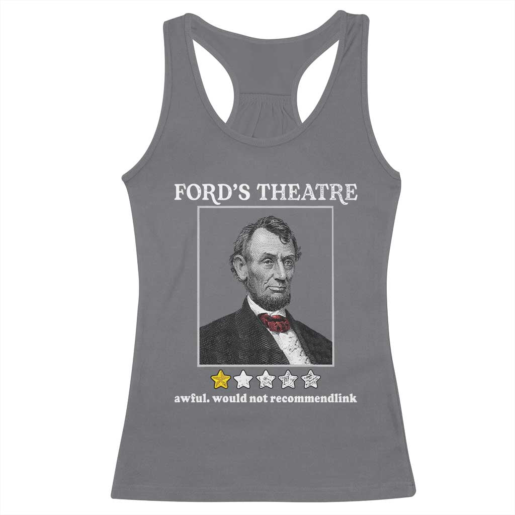 Funny Abraham Lincoln Ford's Theatre Racerback Tank Top 4th of July History Awful Would Not Recommend - Wonder Print Shop