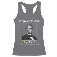 Funny Abraham Lincoln Ford's Theatre Racerback Tank Top 4th of July History Awful Would Not Recommend - Wonder Print Shop