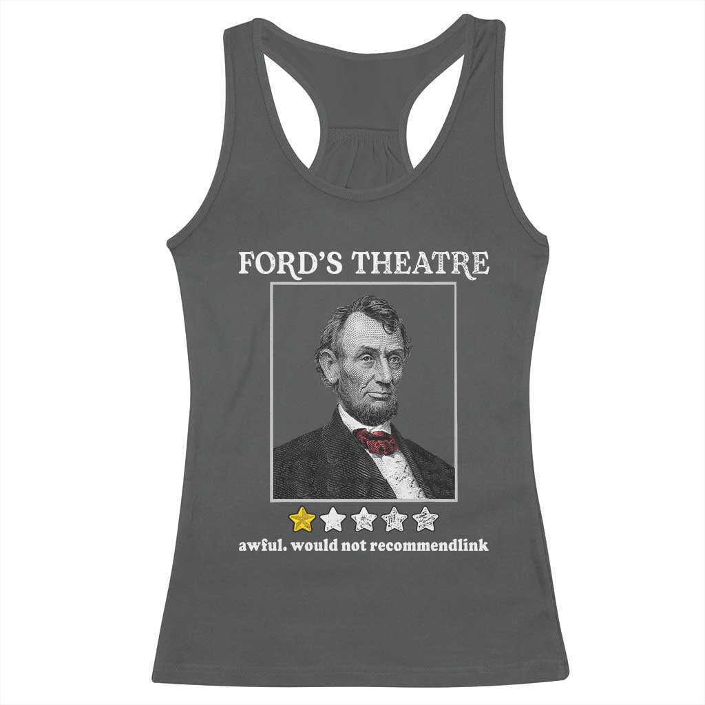 Funny Abraham Lincoln Ford's Theatre Racerback Tank Top 4th of July History Awful Would Not Recommend - Wonder Print Shop