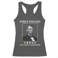 Funny Abraham Lincoln Ford's Theatre Racerback Tank Top 4th of July History Awful Would Not Recommend - Wonder Print Shop