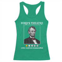 Funny Abraham Lincoln Ford's Theatre Racerback Tank Top 4th of July History Awful Would Not Recommend - Wonder Print Shop