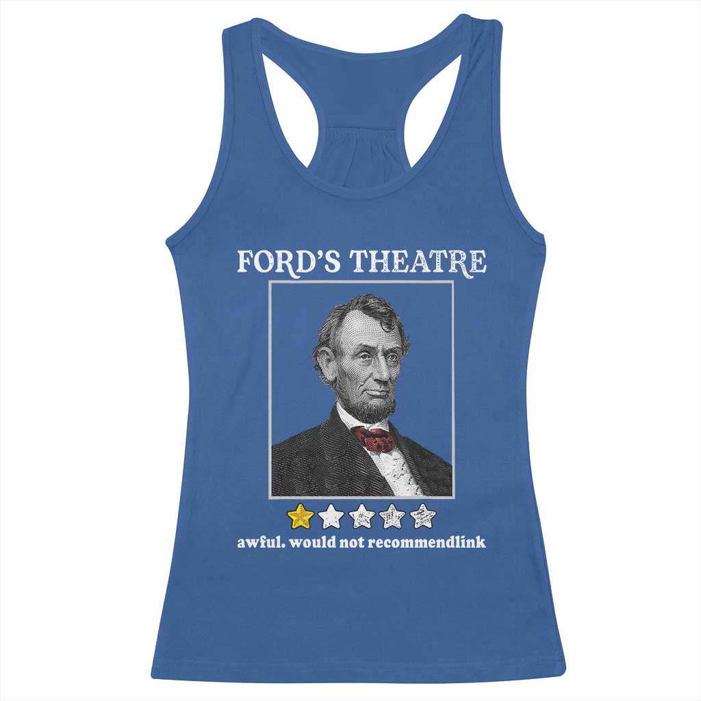 Funny Abraham Lincoln Ford's Theatre Racerback Tank Top 4th of July History Awful Would Not Recommend - Wonder Print Shop