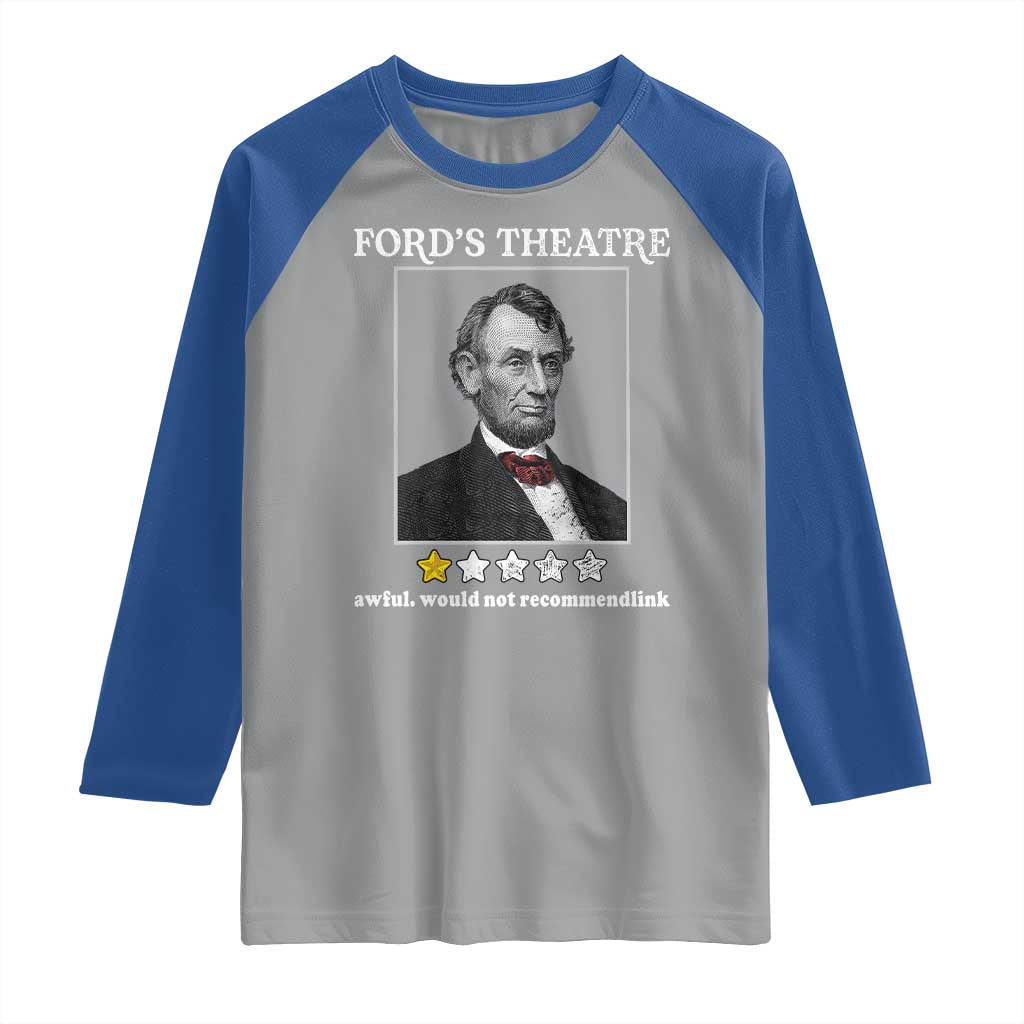 Funny Abraham Lincoln Ford's Theatre Raglan Shirt 4th of July History Awful Would Not Recommend - Wonder Print Shop
